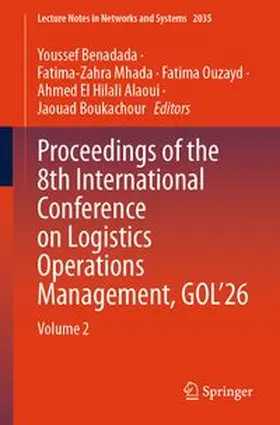 Benadada / Mhada / Ouzayd |  Proceedings of the 8th International Conference on Logistics Operations Management, GOL'26 | eBook | Sack Fachmedien