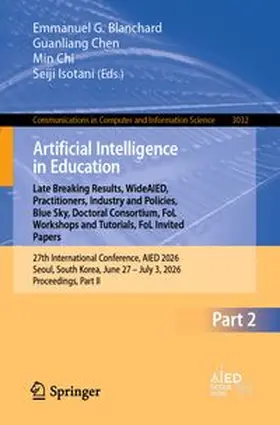 Blanchard / Chen / Chi |  Artificial Intelligence in Education. Late Breaking Results, WideAIED, Practitioners, Industry and Policies, Blue Sky, Doctoral Consortium, FoL Workshops and Tutorials, FoL Invited Papers | eBook | Sack Fachmedien