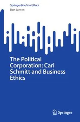 Jansen |  The Political Corporation: Carl Schmitt and Business Ethics | eBook | Sack Fachmedien