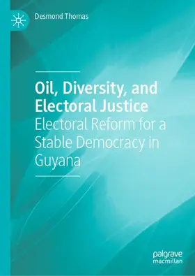 Thomas |  Oil, Diversity, and Electoral Justice | Buch |  Sack Fachmedien
