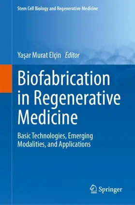 Elçin |  Biofabrication in Regenerative Medicine | Buch |  Sack Fachmedien