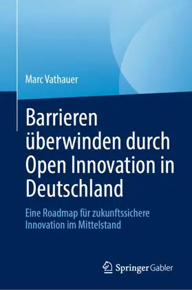 Vathauer |  Barrieren überwinden durch Open Innovation in Deutschland | Buch |  Sack Fachmedien