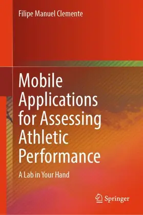 Clemente | Mobile Applications for Assessing Athletic Performance | Buch | 978-3-032-30440-7 | www.sack.de