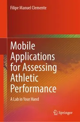 Clemente |  Mobile Applications for Assessing Athletic Performance | eBook | Sack Fachmedien