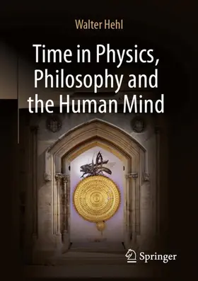 Hehl |  Time in Physics, Philosophy and the Human Mind | Buch |  Sack Fachmedien