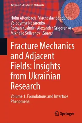 Altenbach / Bogdanov / Nazarenko |  Fracture Mechanics and Adjacent Fields: Insights from Ukrainian Research | Buch |  Sack Fachmedien