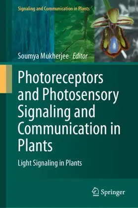 Mukherjee |  Photoreceptors and Photosensory Signaling and Communication in Plants | Buch |  Sack Fachmedien