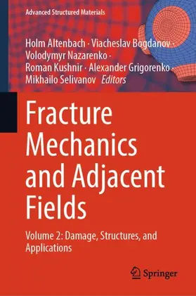 Altenbach / Bogdanov / Nazarenko |  Fracture Mechanics and Adjacent Fields | Buch |  Sack Fachmedien