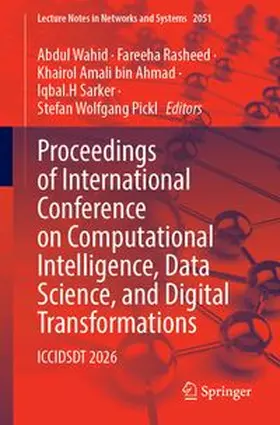 Wahid / Rasheed / Bin Ahmad | Proceedings of International Conference on Computational Intelligence, Data Science, and Digital Transformations | Buch | 978-3-032-30759-0 | www.sack.de