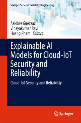 Guezzaz / Ravi / Pham |  Explainable AI Models for Cloud-IoT Security and Reliability | Buch |  Sack Fachmedien