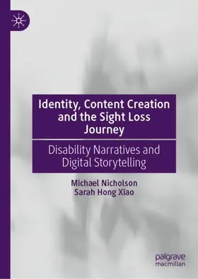 Nicholson / Xiao |  Identity, Content Creation and the Sight Loss Journey | Buch |  Sack Fachmedien