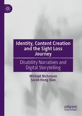Nicholson / Xiao |  Identity, Content Creation and the Sight Loss Journey | eBook | Sack Fachmedien