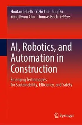 Jebelli / Liu / Du |  AI, Robotics, and Automation in Construction | Buch |  Sack Fachmedien