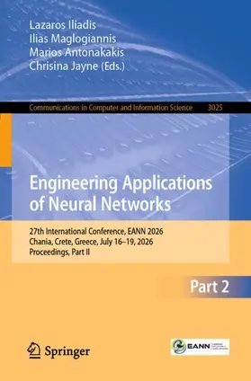 Iliadis / Maglogiannis / Antonakakis | Engineering Applications of Neural Networks | Buch | 978-3-032-31140-5 | www.sack.de
