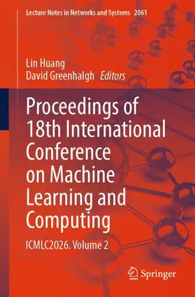 Huang / Greenhalgh |  Proceedings of 18th International Conference on Machine Learning and Computing | Buch |  Sack Fachmedien