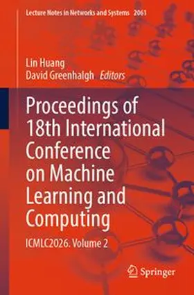 Huang / Greenhalgh |  Proceedings of 18th International Conference on Machine Learning and Computing | eBook | Sack Fachmedien
