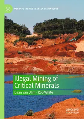 van Uhm / White |  Illegal Mining of Critical Minerals | Buch |  Sack Fachmedien