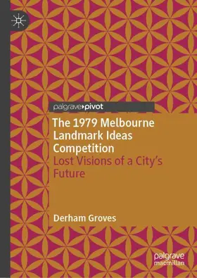 Groves |  The 1979 Melbourne Landmark Ideas Competition | Buch |  Sack Fachmedien