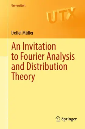 Müller |  An Invitation to Fourier Analysis and Distribution Theory | Buch |  Sack Fachmedien