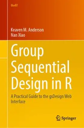 Anderson / Xiao |  Group Sequential Design in R | Buch |  Sack Fachmedien