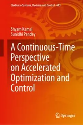 Kamal / Pandey | A Continuous-Time Perspective on Accelerated Optimization and Control | E-Book | www.sack.de