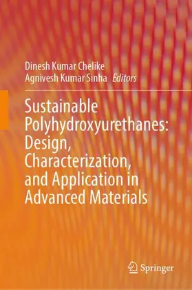 Chelike / Kumar Sinha |  Sustainable Polyhydroxyurethanes: Design, Characterization, and Application in Advanced Materials | Buch |  Sack Fachmedien