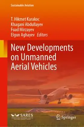 Karakoc / Abdullayev / Mirzayev |  New Developments on Unmanned Aerial Vehicles | Buch |  Sack Fachmedien