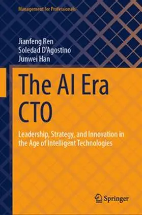 Ren / D'Agostino / Han | The AI Era CTO | Buch | 978-3-032-31959-3 | www.sack.de