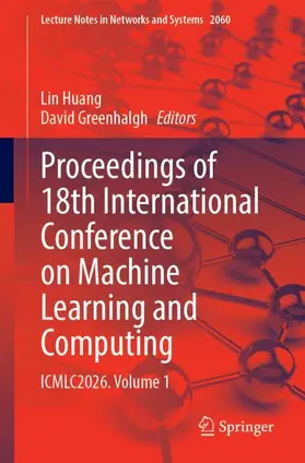 Huang / Greenhalgh |  Proceedings of 18th International Conference on Machine Learning and Computing | Buch |  Sack Fachmedien