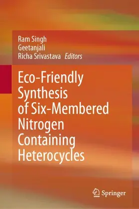 Singh / Geetanjali / Srivastava |  Eco-Friendly Synthesis of Six-Membered Nitrogen Containing Heterocycles | Buch |  Sack Fachmedien