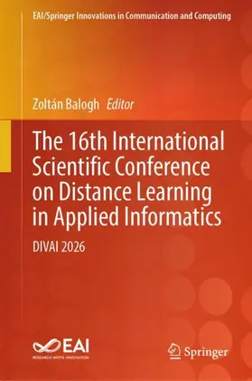 Balogh |  The 16th International Scientific Conference on Distance Learning in Applied Informatics | Buch |  Sack Fachmedien