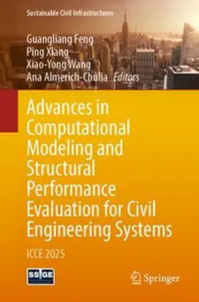 Feng / Xiang / Wang |  Advances in Computational Modeling and Structural Performance Evaluation for Civil Engineering Systems | Buch |  Sack Fachmedien