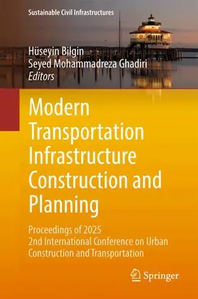 Bilgin / Ghadiri |  Modern Transportation Infrastructure Construction and Planning | Buch |  Sack Fachmedien