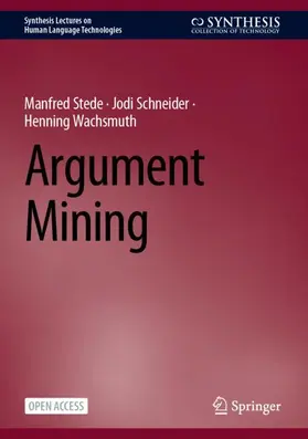 Stede / Schneider / Wachsmuth |  Argument Mining | Buch |  Sack Fachmedien