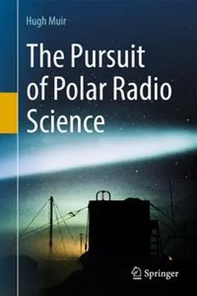 Muir |  The Pursuit of Polar Radio Science | Buch |  Sack Fachmedien