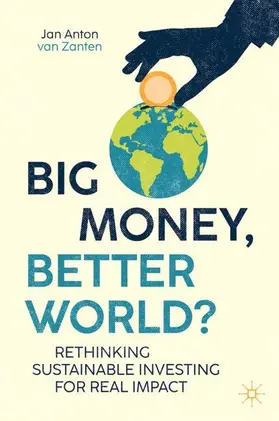 van Zanten |  Big Money, Better World? | Buch |  Sack Fachmedien