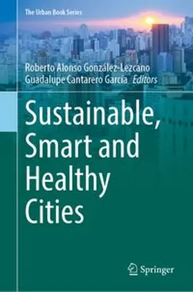 González-Lezcano / García |  Sustainable, Smart and Healthy Cities | Buch |  Sack Fachmedien
