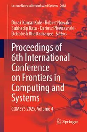 Kole / Nowak / Basu | Proceedings of 6th International Conference on Frontiers in Computing and Systems | Buch | 978-3-032-32628-7 | www.sack.de