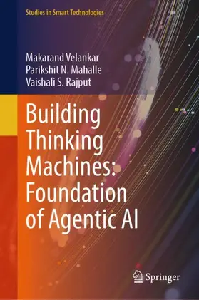 Velankar / Mahalle / Rajput |  Building Thinking Machines: Foundation of Agentic AI | Buch |  Sack Fachmedien
