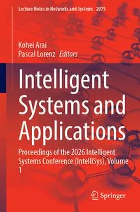 Arai / Lorenz | Intelligent Systems and Applications | Buch | 978-3-032-32731-4 | www.sack.de