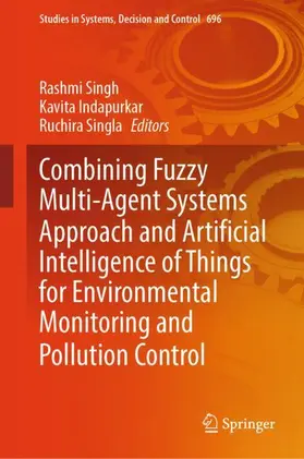 Singh / Indapurkar / Singla |  Combining Fuzzy Multi-Agent Systems Approach and Artificial Intelligence of Things for Environmental Monitoring and Pollution Control | Buch |  Sack Fachmedien