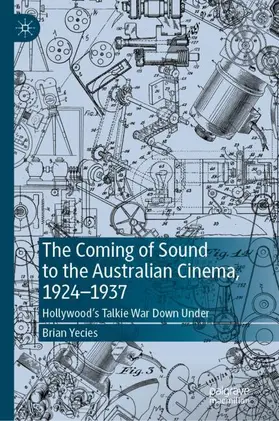 Yecies |  The Coming of Sound to the Australian Cinema, 1924-1937 | Buch |  Sack Fachmedien