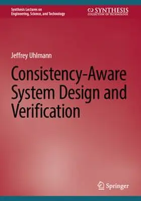 Uhlmann |  Consistency-Aware System Design and Verification | Buch |  Sack Fachmedien