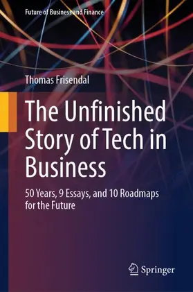 Frisendal |  The Unfinished Story of Tech in Business | Buch |  Sack Fachmedien