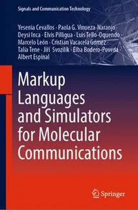 Cevallos / Vinueza-Naranjo / Inca |  Markup Languages and Simulators for Molecular Communications | eBook | Sack Fachmedien