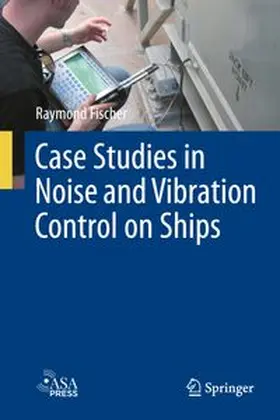 Fischer |  Case Studies in Noise and Vibration Control on Ships | Buch |  Sack Fachmedien