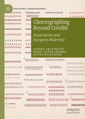 Chatterjee / Cramer / Haitzinger |  Choreographing Beyond Créolité | Buch |  Sack Fachmedien