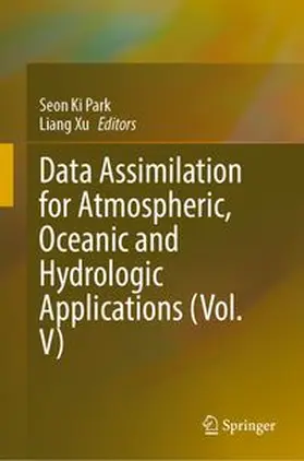Park / Xu |  Data Assimilation for Atmospheric, Oceanic and Hydrologic Applications (Vol. V) | Buch |  Sack Fachmedien