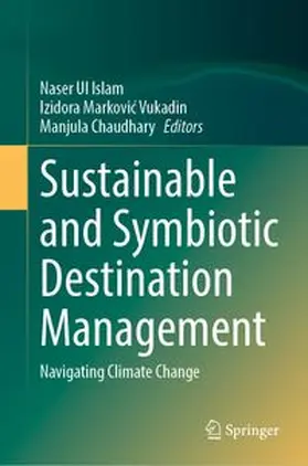 Islam / Markovic Vukadin / Chaudhary |  Sustainable and Symbiotic Destination Management | Buch |  Sack Fachmedien