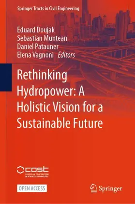 Doujak / Muntean / Patauner |  Rethinking Hydropower: A Holistic Vision for a Sustainable Future | Buch |  Sack Fachmedien